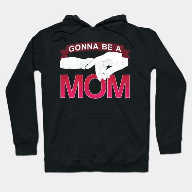 Going To Be A Mom - Gift Mom To Be Hoodie by giftideas